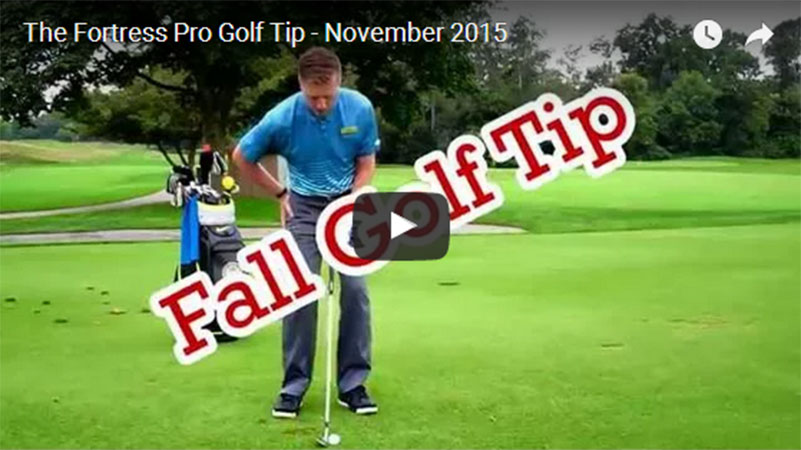 The Fortress November Golf Tip by Golf Pro Kyle Martin